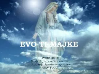 evo ti majke