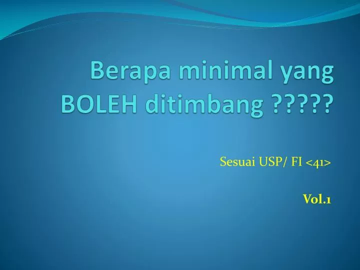 berapa minimal yang boleh ditimbang