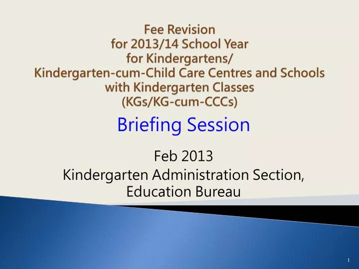 briefing session feb 2013 kindergarten administration section education bureau