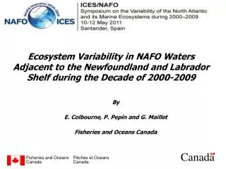 By E. Colbourne, P. Pepin and G. Maillet Fisheries and Oceans Canada