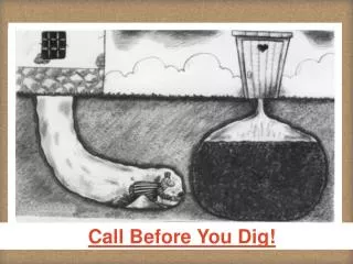 Call Before You Dig!