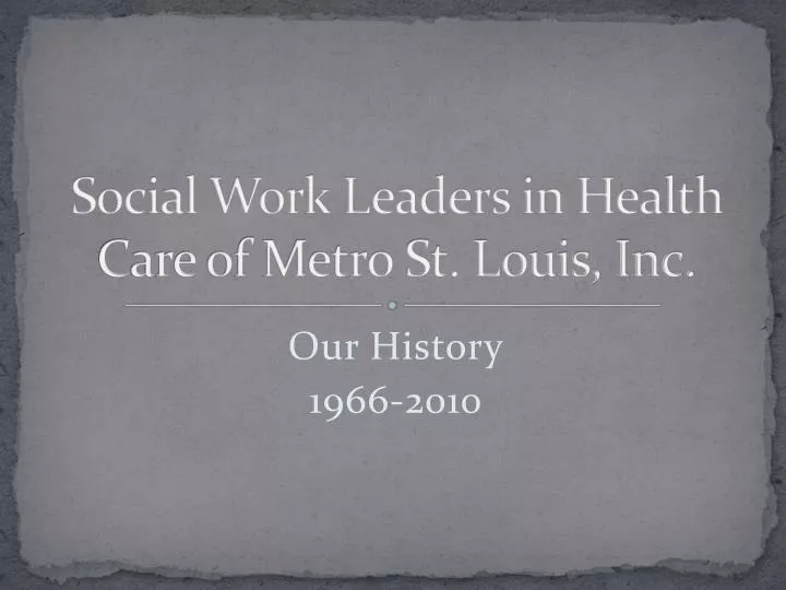 social work leaders in health care of metro st louis inc