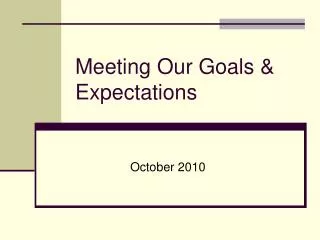 Meeting Our Goals &amp; Expectations