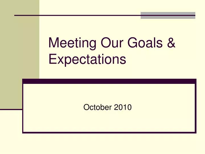 meeting our goals expectations