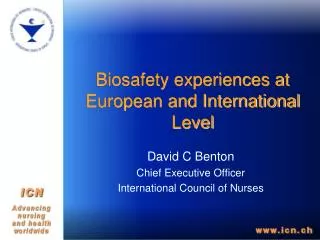 Biosafety experiences at European and International Level