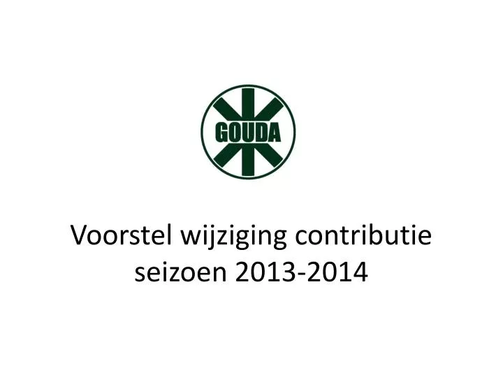 voorstel wijziging contributie seizoen 2013 2014