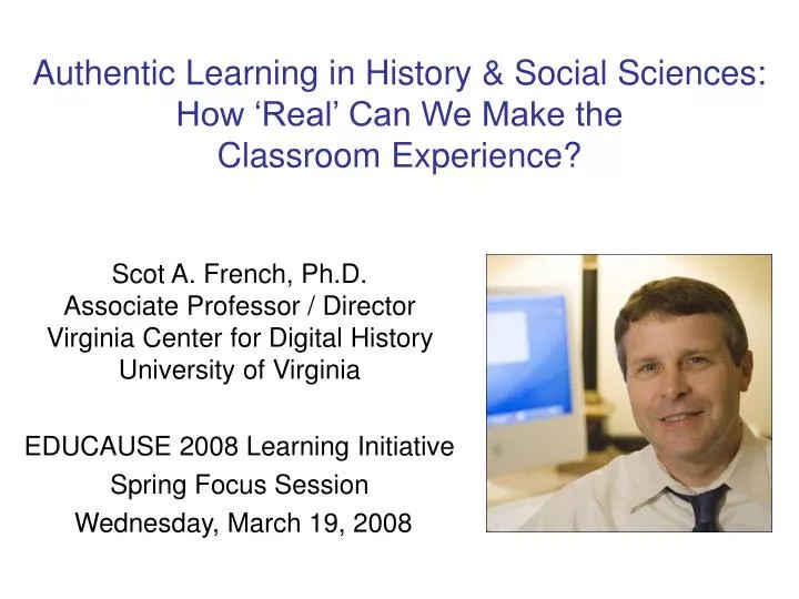 authentic learning in history social sciences how real can we make the classroom experience