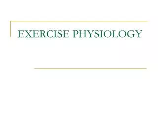 EXERCISE PHYSIOLOGY