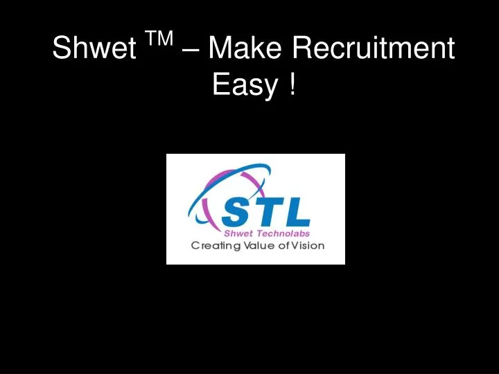 shwet tm make recruitment easy