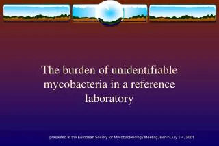 the burden of unidentifiable mycobacteria in a reference laboratory