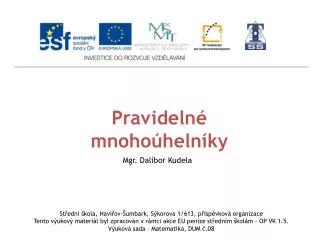 pravideln mnoho heln ky