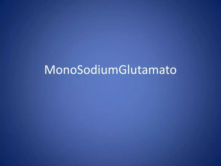monosodiumglutamato
