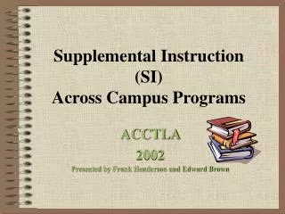 Supplemental Instruction (SI) Across Campus Programs