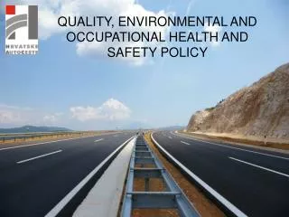 QUALITY , ENVIRONMENTAL AND OCCUPATIONAL HEALTH AND SAFETY POLICY