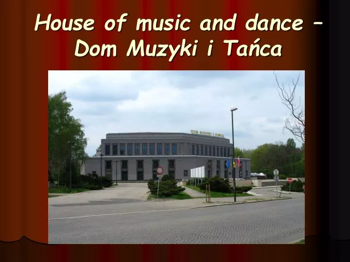 house of music and dance dom muzyki i ta ca