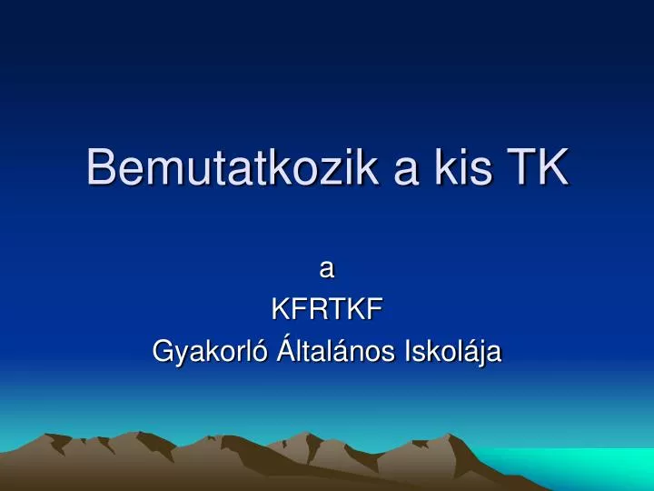 bemutatkozik a kis tk