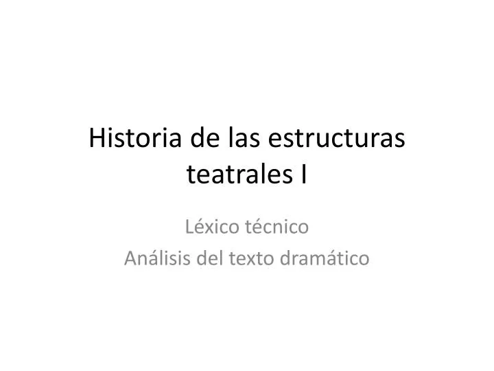 historia de las estructuras teatrales i