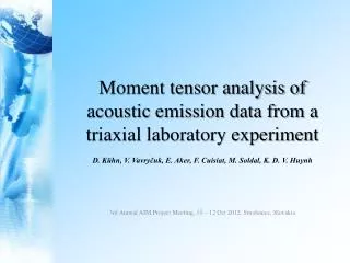 Moment tensor analysis of acoustic emission data from a triaxial laboratory experiment