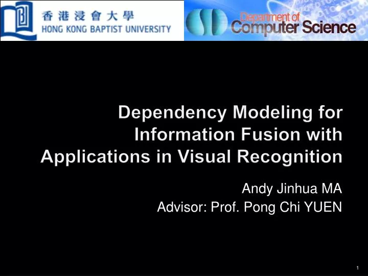 dependency modeling for information fusion with applications in visual recognition