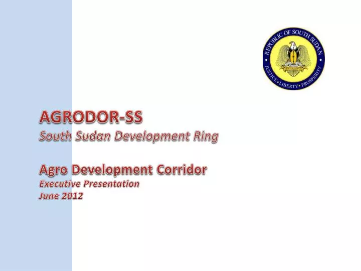 agrodor ss south sudan development ring agro development corridor executive presentation june 2012