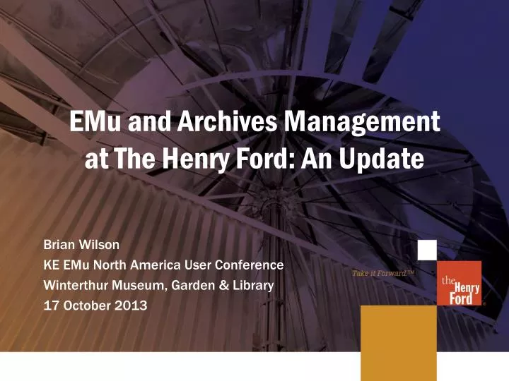 emu and archives management at the henry ford an update