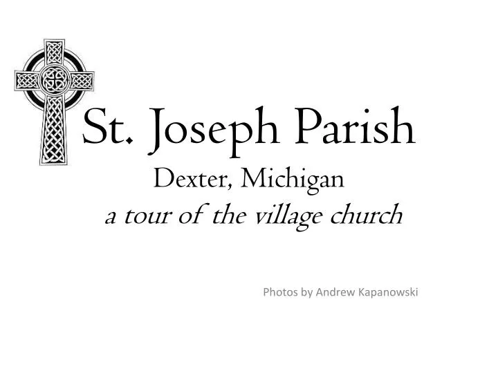 st joseph parish dexter michigan a tour of the village church