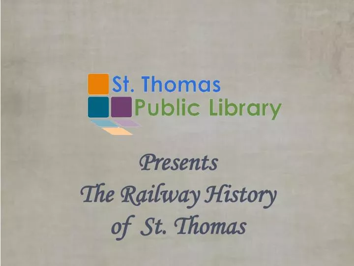 presents the railway history of st thomas