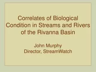 StreamWatch is supported and governed by: Albemarle County Fluvanna County The Nature Conservancy
