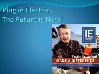 Plug in Electrics The Future is Now!