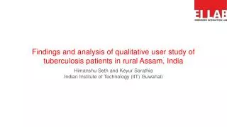 Findings and analysis of qualitative user study of tuberculosis patients in rural Assam, India
