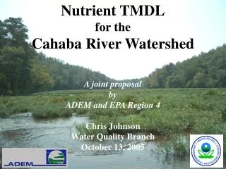 Nutrient TMDL for the Cahaba River Watershed A joint proposal by ADEM and EPA Region 4