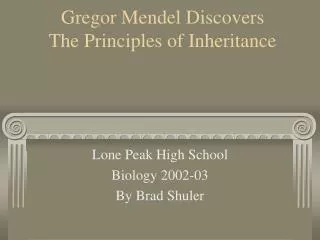 Gregor Mendel Discovers The Principles of Inheritance