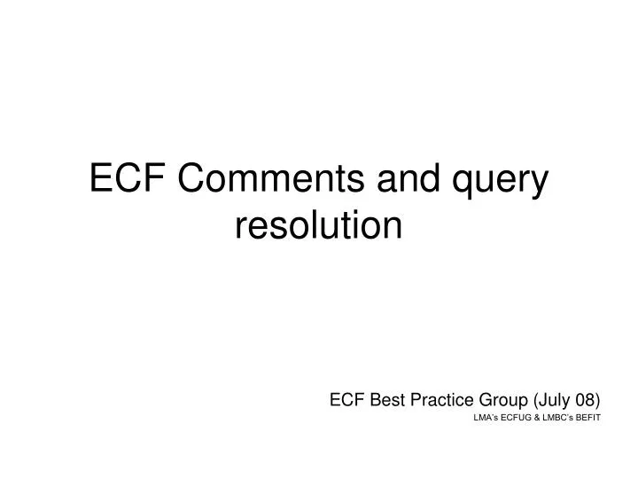 ecf comments and query resolution