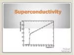 Superconductivity - slide 1
