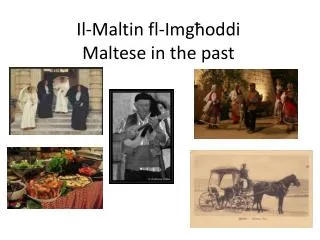 Il-Maltin fl- Img ? oddi Maltese in the past