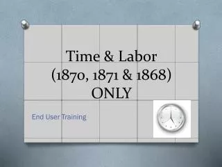 Time &amp; Labor (1870, 1871 &amp; 1868) ONLY