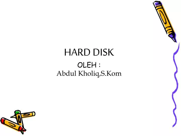 hard disk oleh abdul kholiq s kom