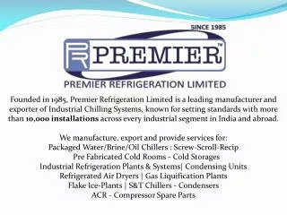 As the company has been operating in the Industrial Refrigeration Industry