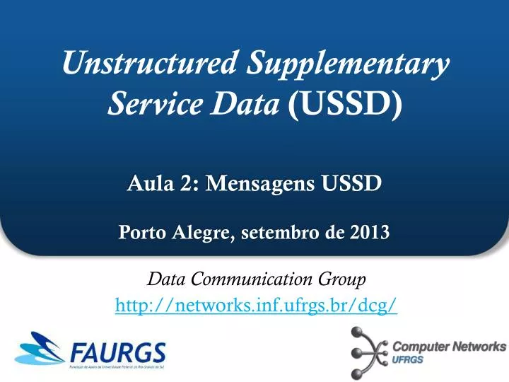 unstructured supplementary service data ussd aula 2 mensagens ussd porto alegre setembro de 2013