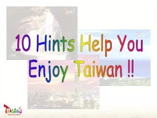 10 Hints Help You Enjoy Taiwan !!