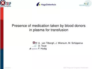 Presence of medication taken by blood donors in plasma for transfusion