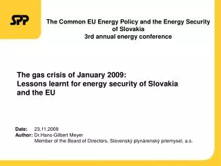 The gas crisis of January 2009: Lessons learnt for energy security of Slovakia and the EU
