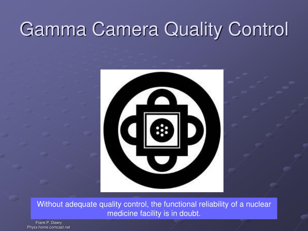 PPT - Gamma Camera Quality Control PowerPoint Presentation, free ...
