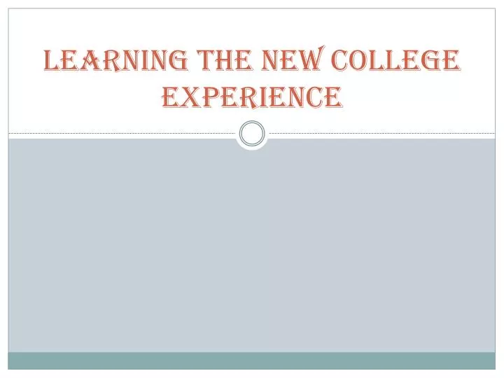 learning the new college experience