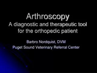 Arthroscopy A diagnostic and therapeutic tool for the orthopedic patient