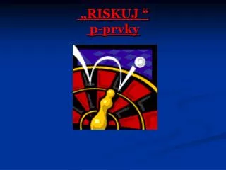 riskuj p prvky