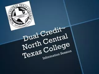 Dual Credit~ North Central Texas College