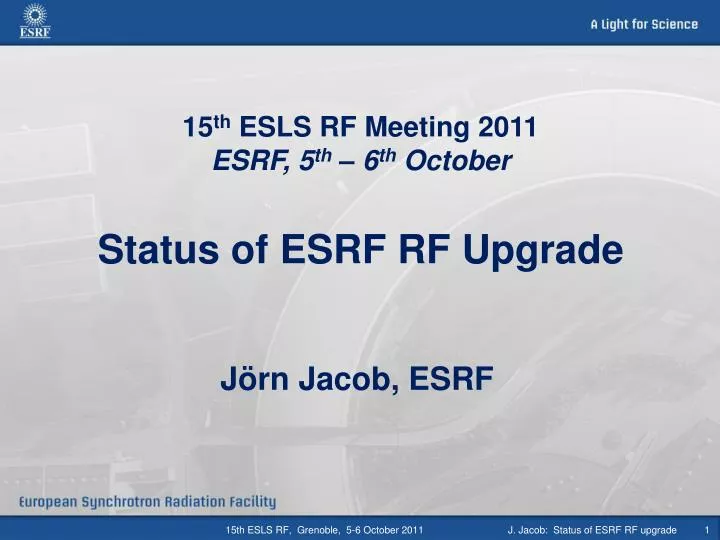 15 th esls rf meeting 2011 esrf 5 th 6 th october status of esrf rf upgrade