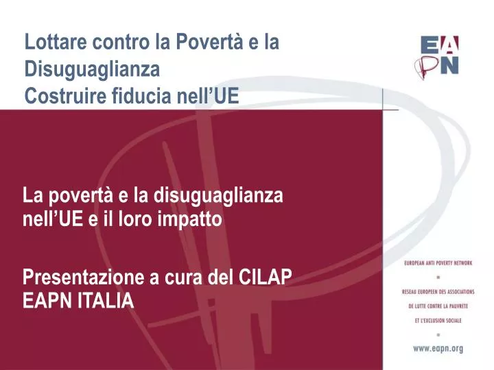 la povert e la disuguaglianza nell ue e il loro impatto presentazione a cura del cilap eapn italia