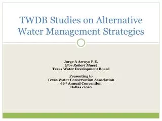 TWDB Studies on Alternative Water Management Strategies